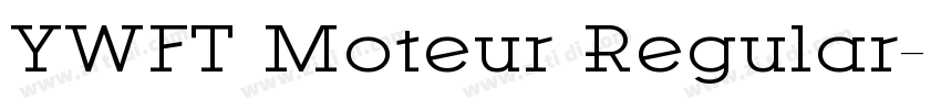 YWFT Moteur Regular字体转换 YWFT Moteur Regular字体转换